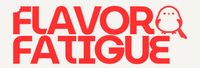 Flavor Fatigue